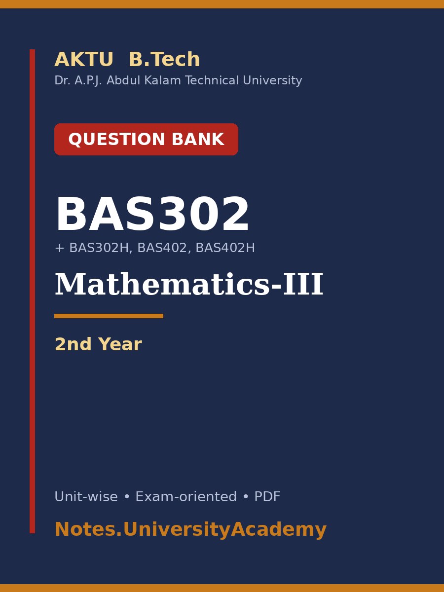 Cover of AKTU Mathematics-III (BAS302/BAS302H/BAS402/BAS402H) Question Bank with Solutions – B.Tech 2nd Year