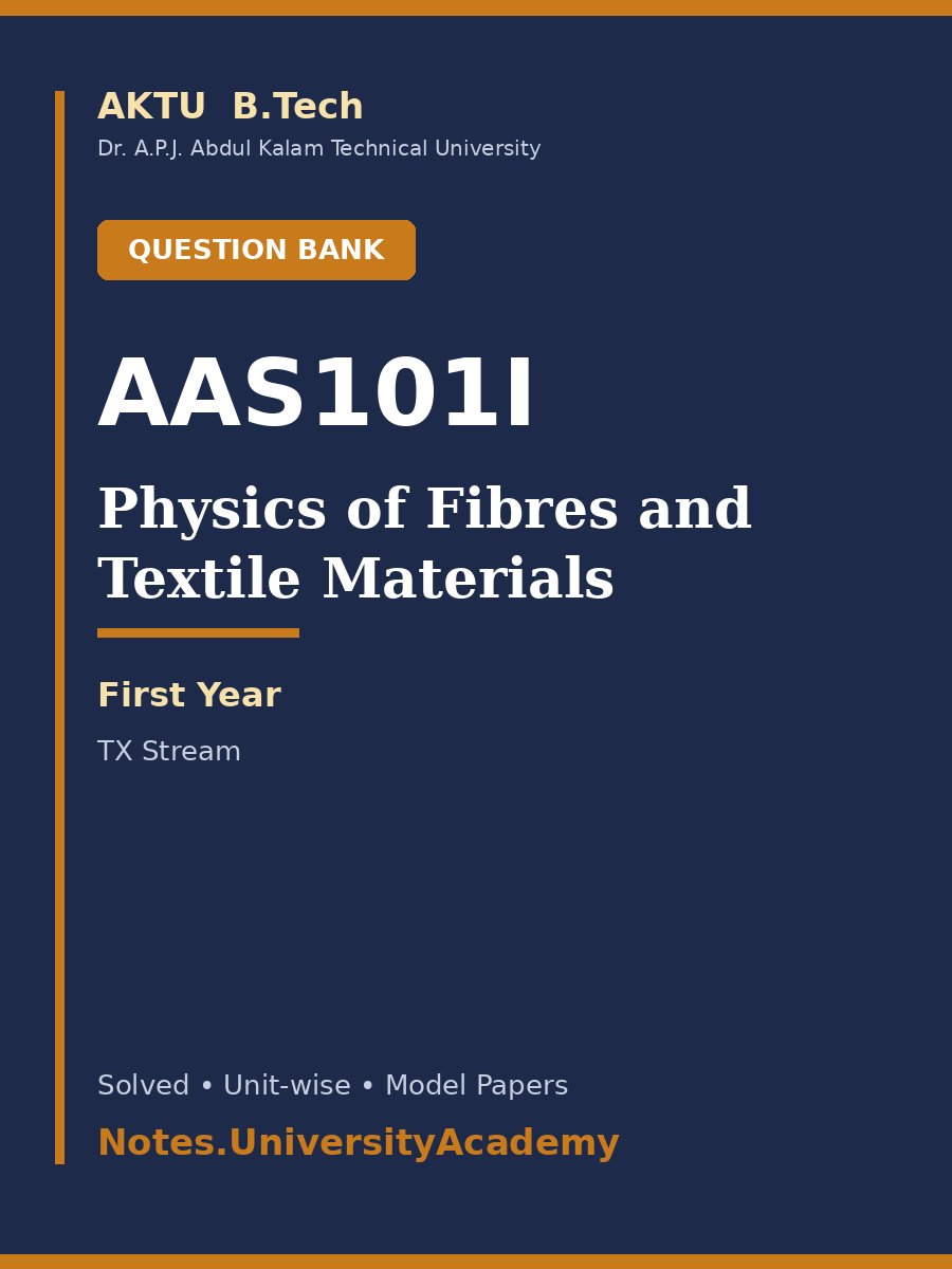 Cover of AKTU B.Tech. AAS101I / AAS201I Physics of Fibres and Textile Materials Solved Question Bank