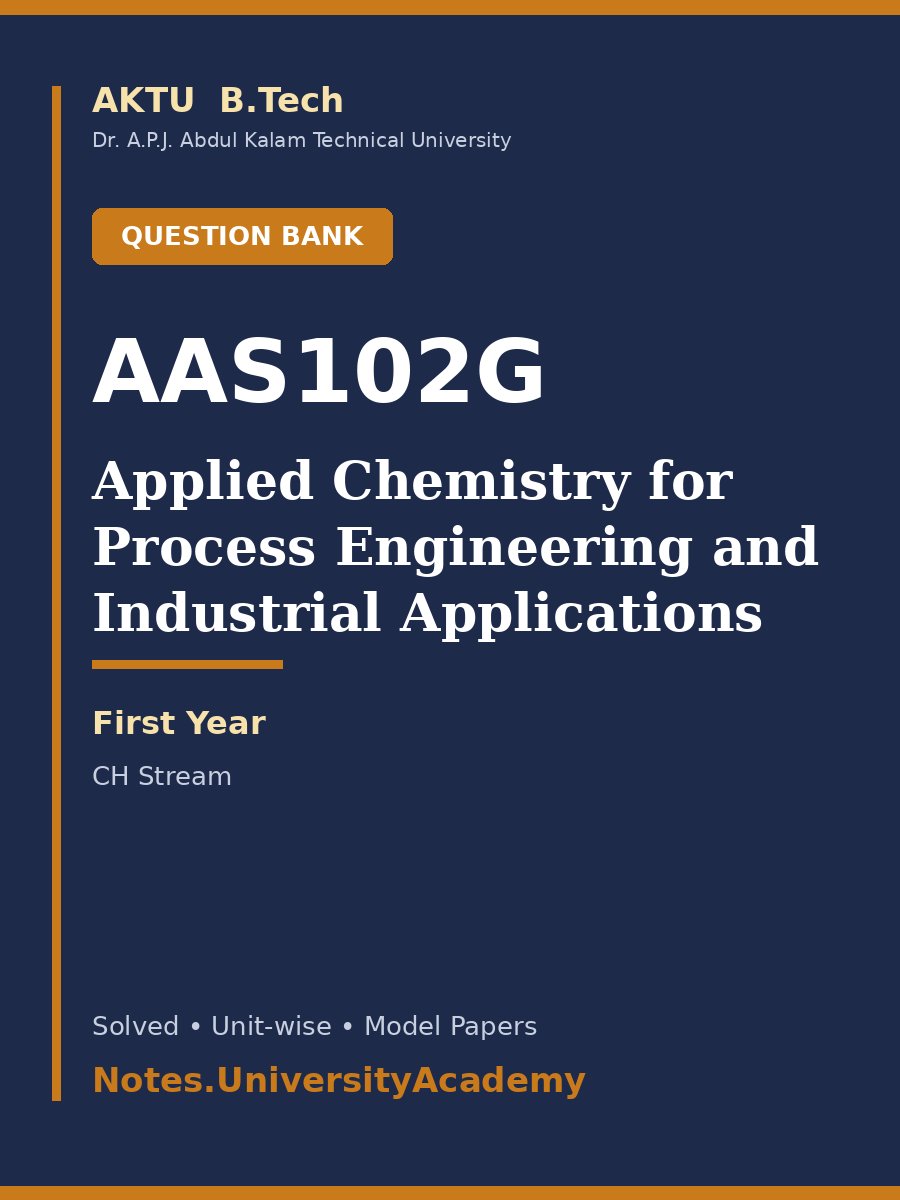 Cover of AKTU B.Tech. AAS102G / AAS202G Applied Chemistry for Process Engineering and Industrial Applications Solved Question Bank
