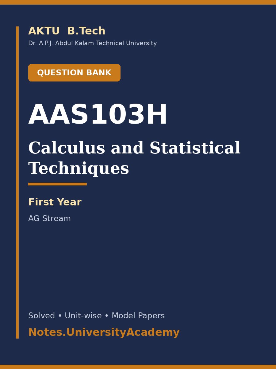 Cover of AKTU B.Tech. AAS103H Calculus and Statistical Techniques Solved Question Bank