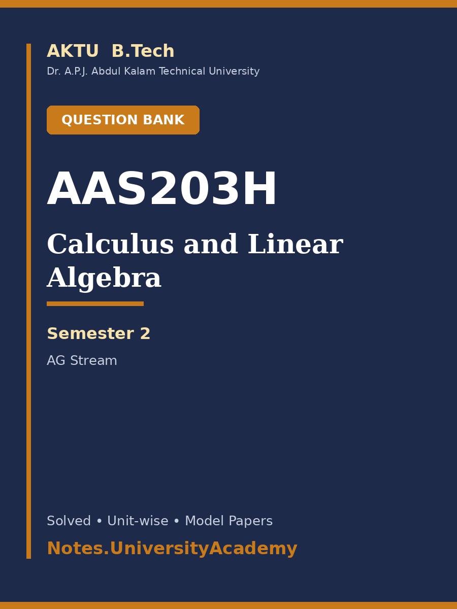 Cover of AKTU B.Tech. AAS203H Calculus and Linear Algebra Solved Question Bank